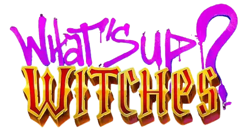 What's Up Witches!